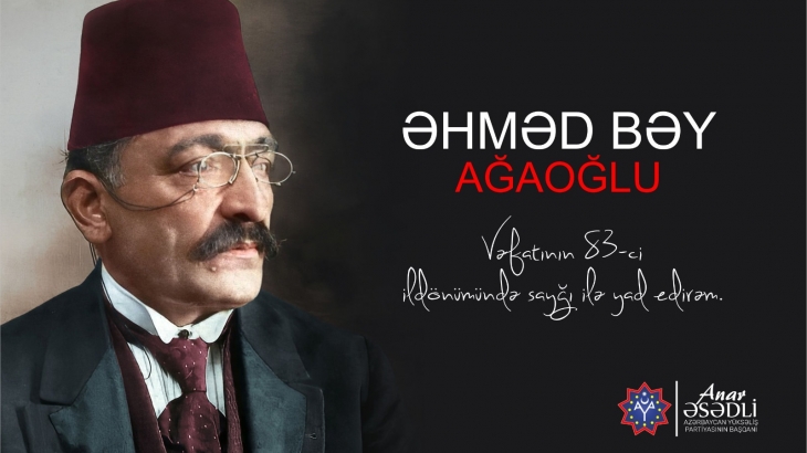 Əhməd Ağaoğlunun vəfatından 89 il ötür